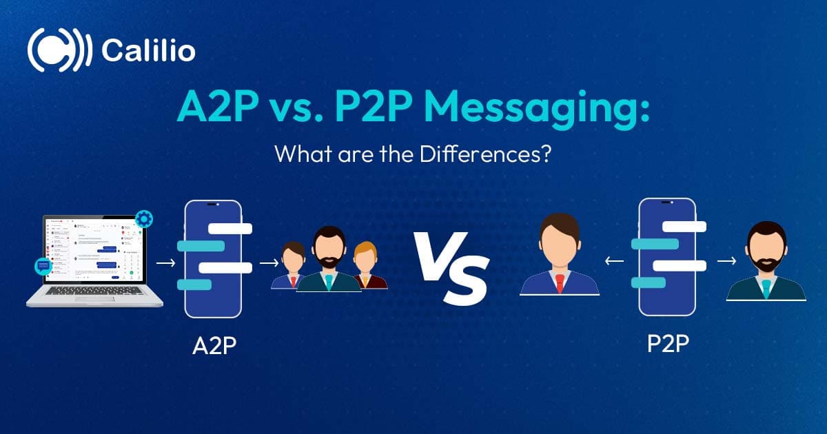 A2P vs. P2P Messaging: What are the Differences?