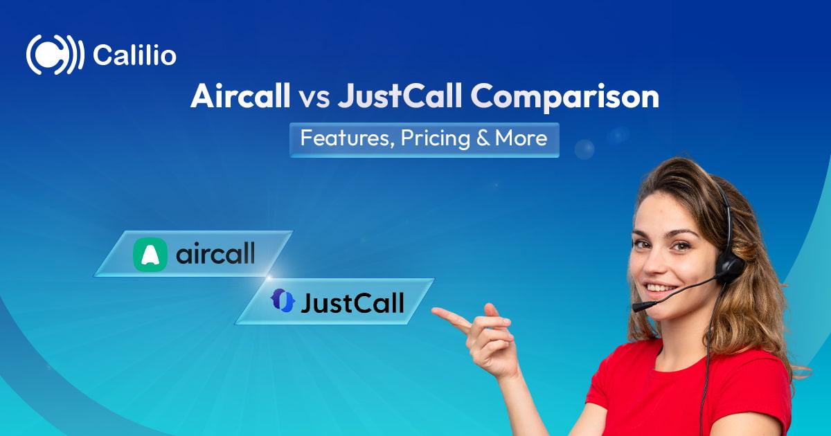 Aircall vs JustCall Comparison: Features, Pricing & More