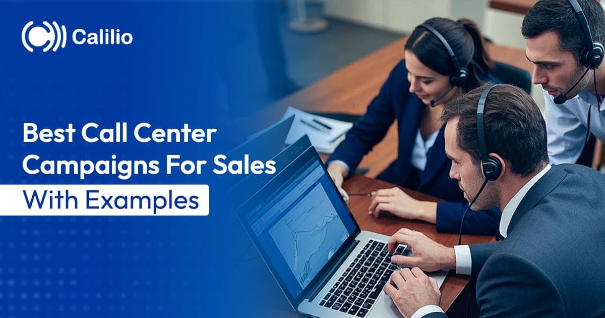 Best Call Center Campaigns For Sales [With Examples]