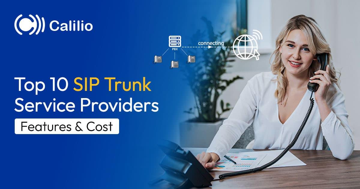 Top 10 SIP Trunk Service Providers in 2026: Features & Cost