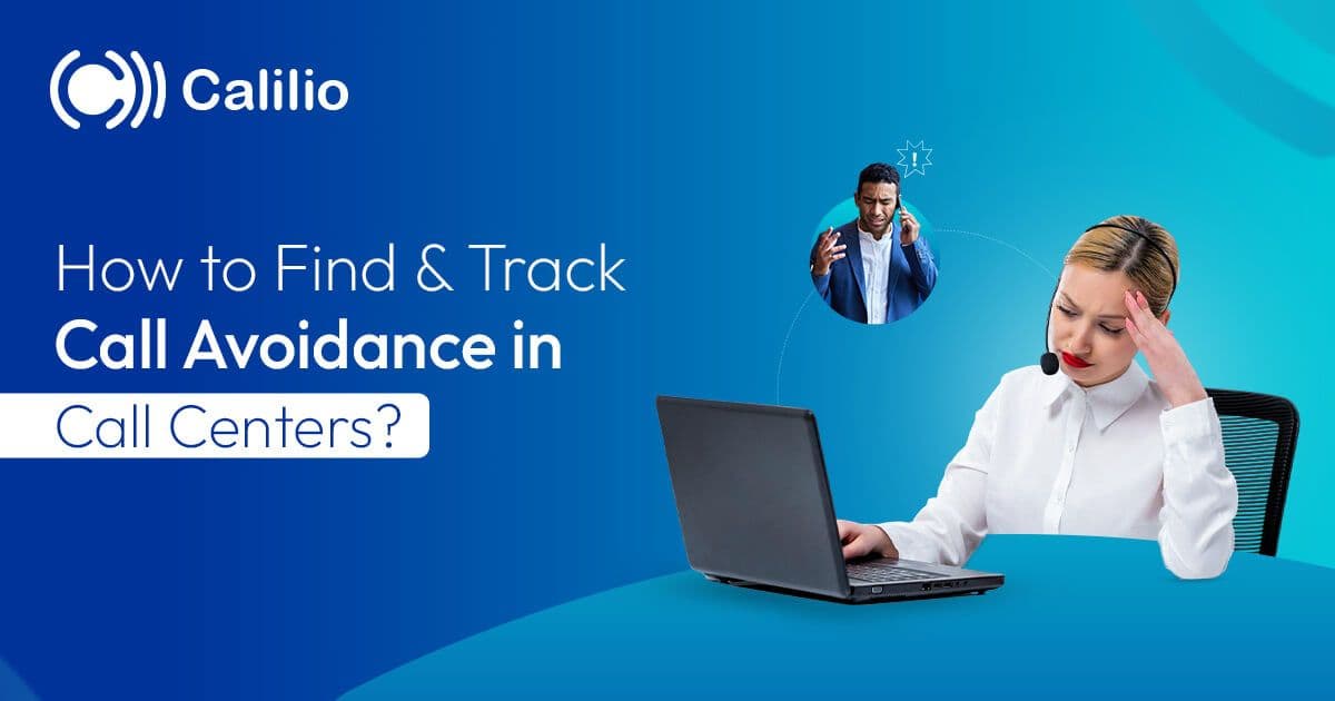 How to Find and Track Call Avoidance in Call Centers?