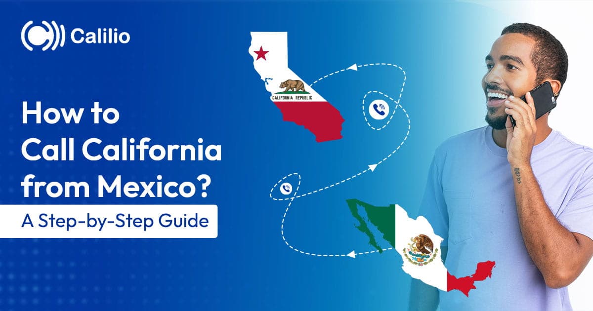 How to Call California from Mexico? A Step-by-Step Guide