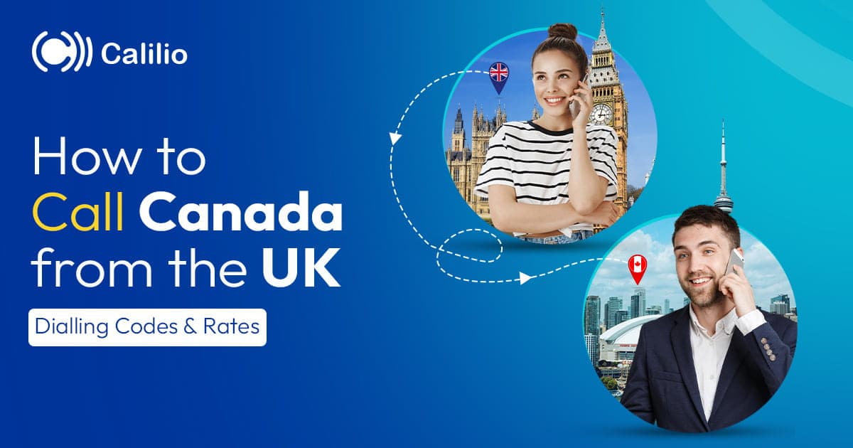 How to Call Canada from the UK: Dialling Codes & Rates