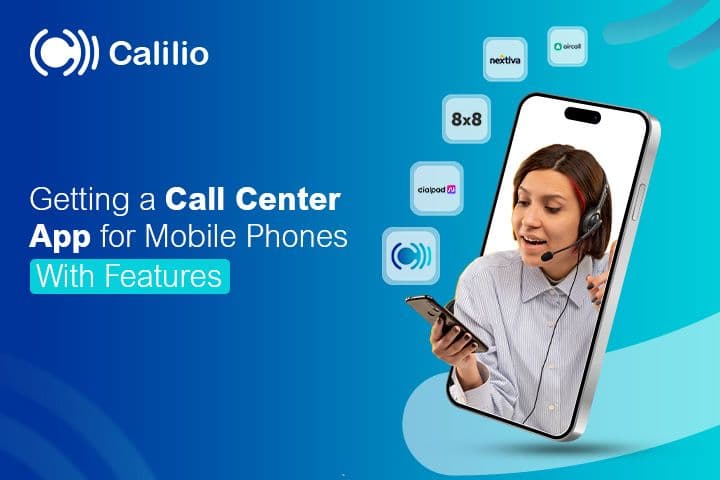 Getting a Call Center App for Mobile Phones [With Features]