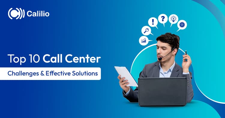 Top 10 Call Center Challenges & Effective Solutions in 2026