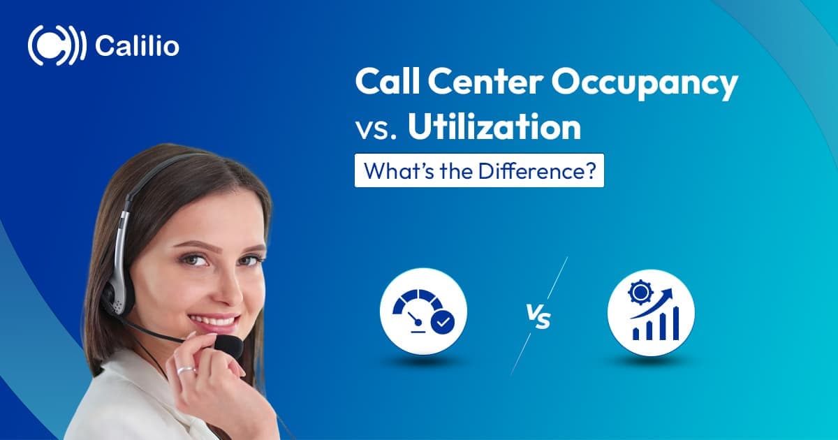 Call Center Occupancy vs. Utilization: What’s the Difference?