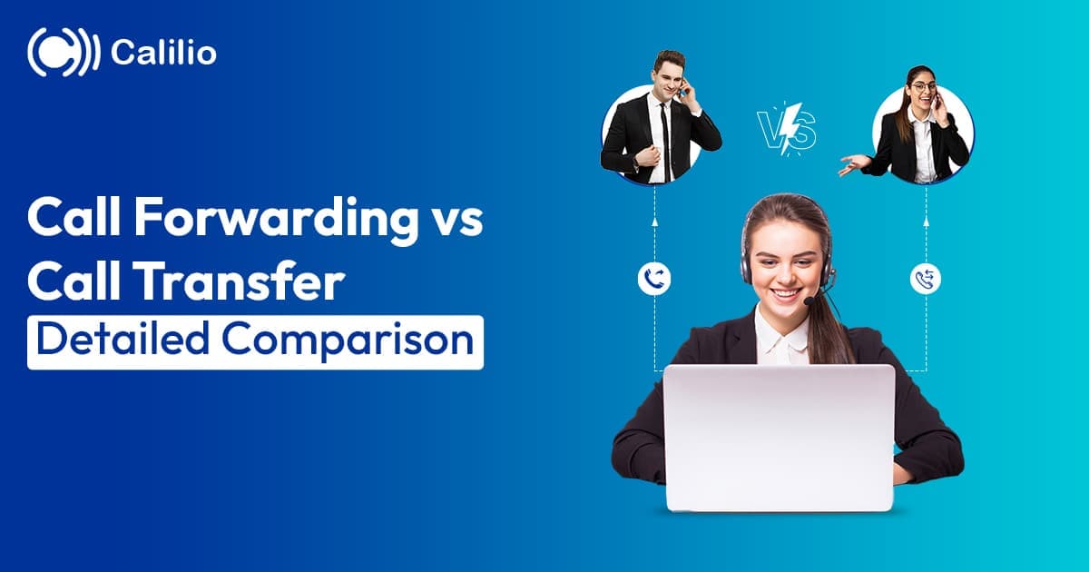 Call Forwarding vs Call Transfer: Detailed Comparison
