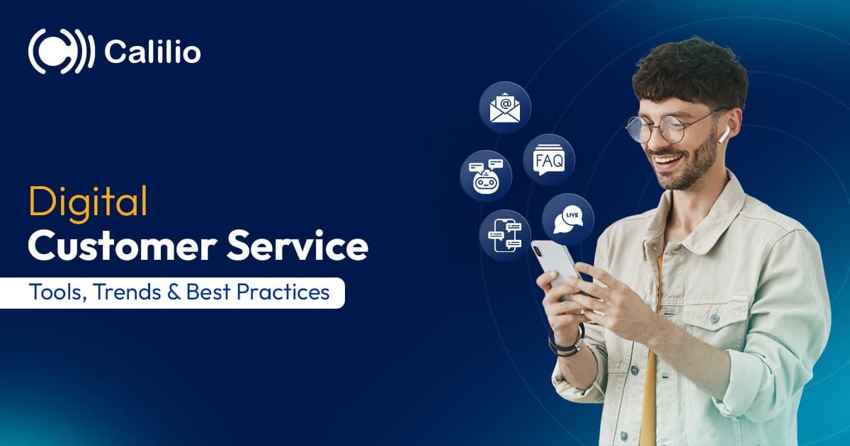 Digital Customer Service: Tools, Trends & Best Practices