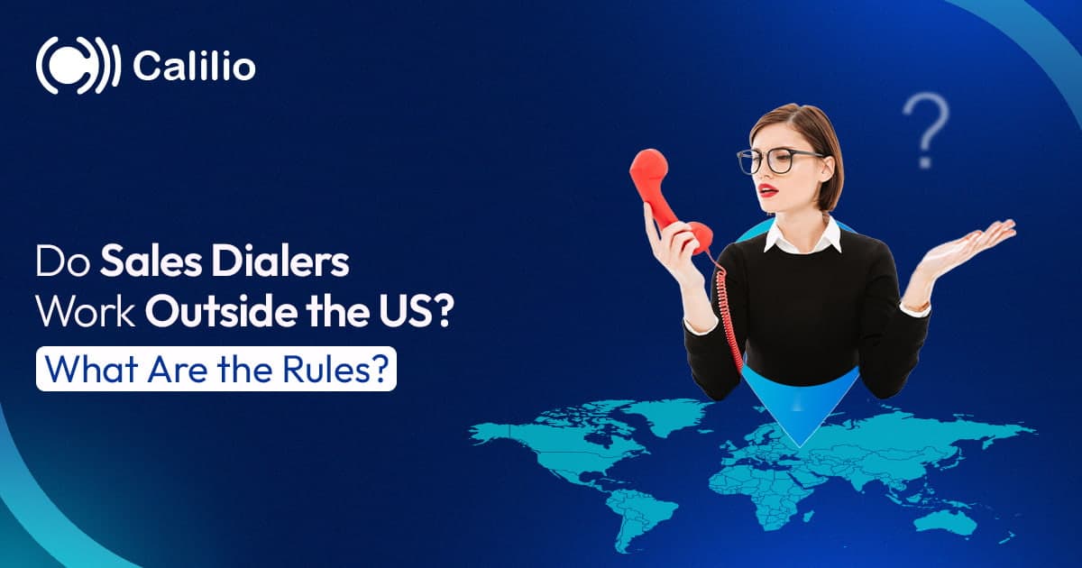 Do Sales Dialers Work Outside the US? What Are the Rules?