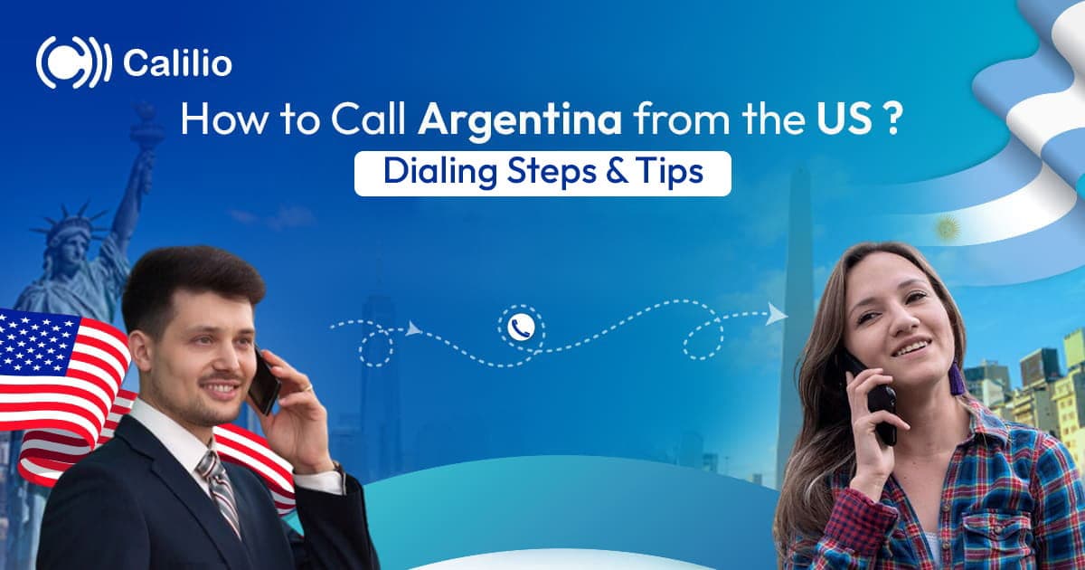 How to Call Argentina from the US? Dialing Steps & Tips