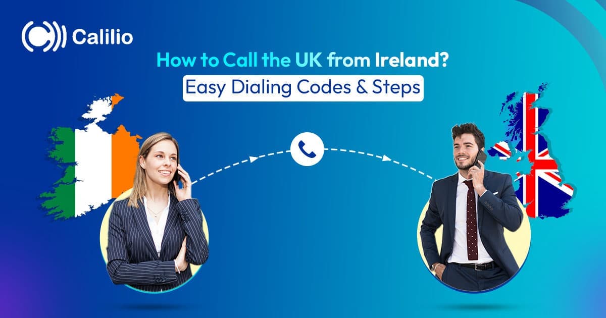 How to Call the UK from Ireland? Easy Dialing Codes & Steps