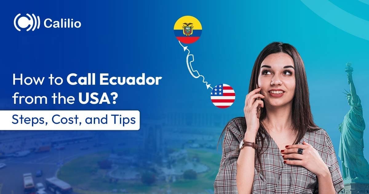 How to Call Ecuador from the USA? Steps, Cost, & Tips