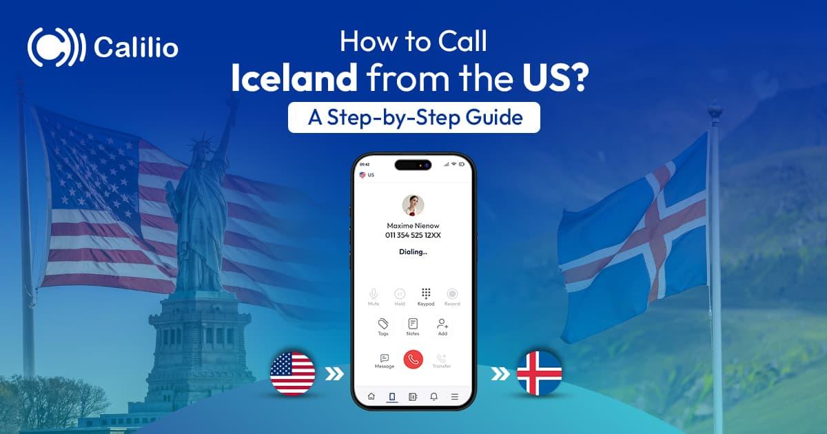 How to Call Iceland from the US A Step-by-Step Guide