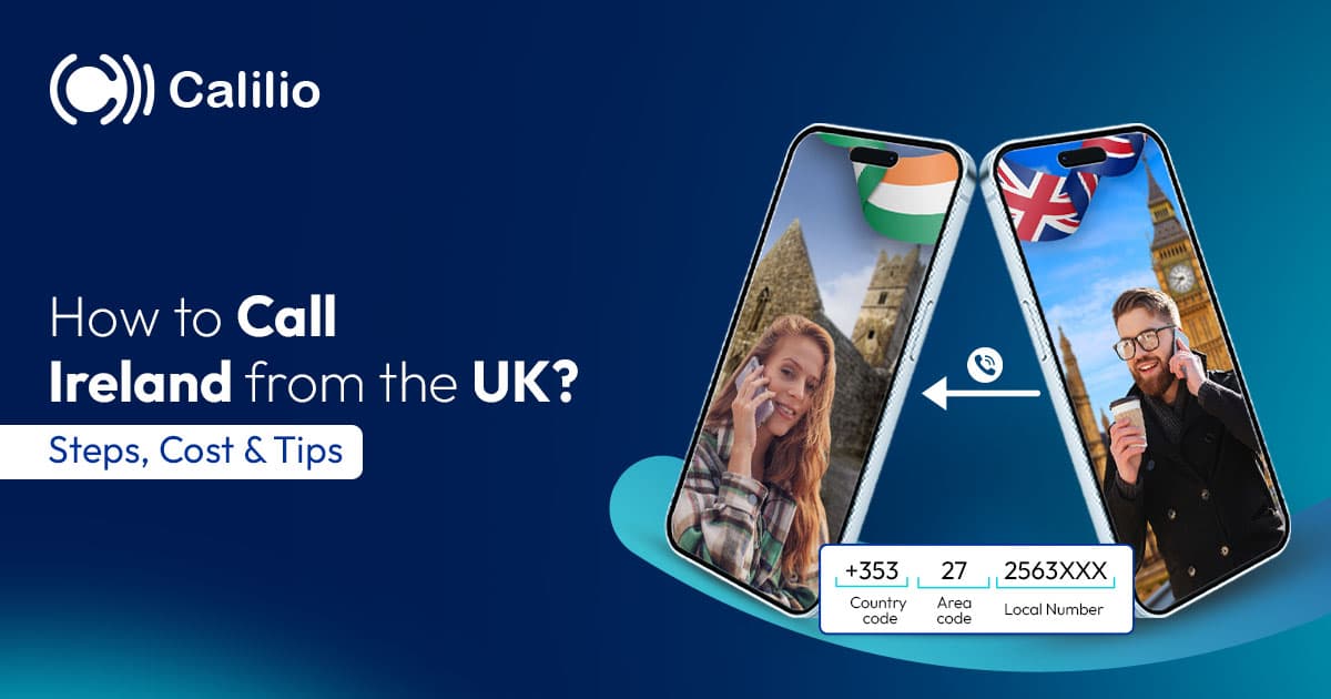 How to Call Ireland from the UK​? Dialing Codes, Steps & Tips