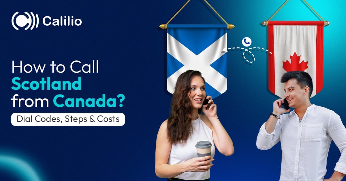 How to Call Scotland from Canada: Dial Codes, Steps & Costs