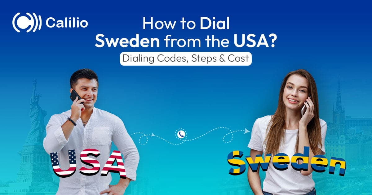 How to Dial Sweden from the US? Dialing Codes, Steps & Cost