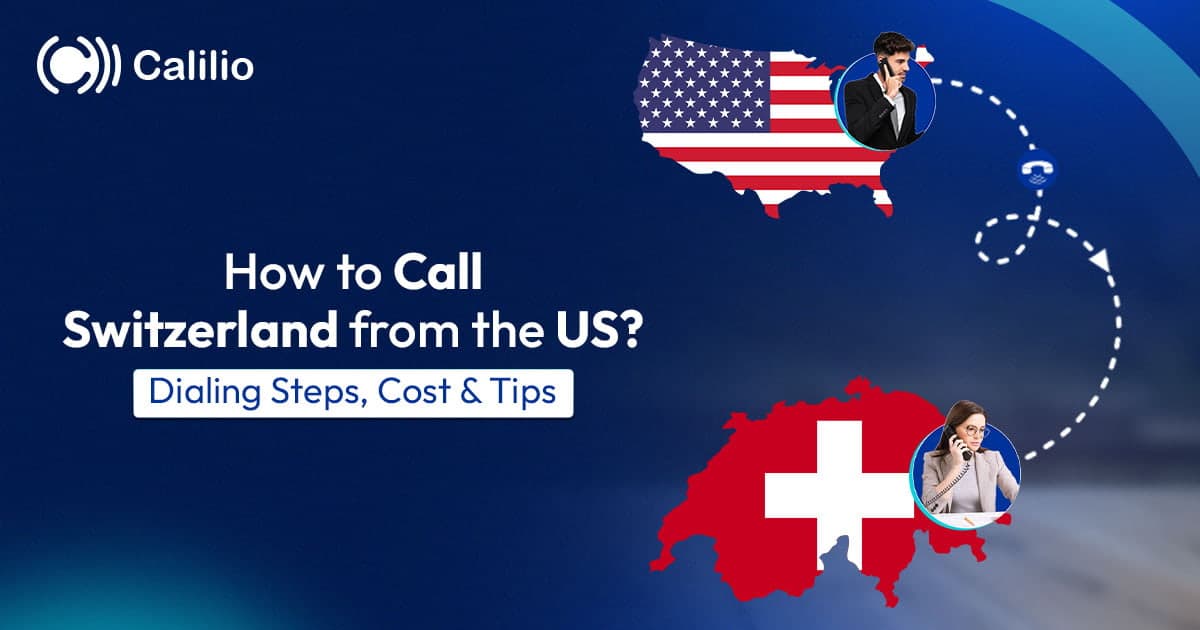 How to Call Switzerland from the US? Dialing Steps, Cost & Tips