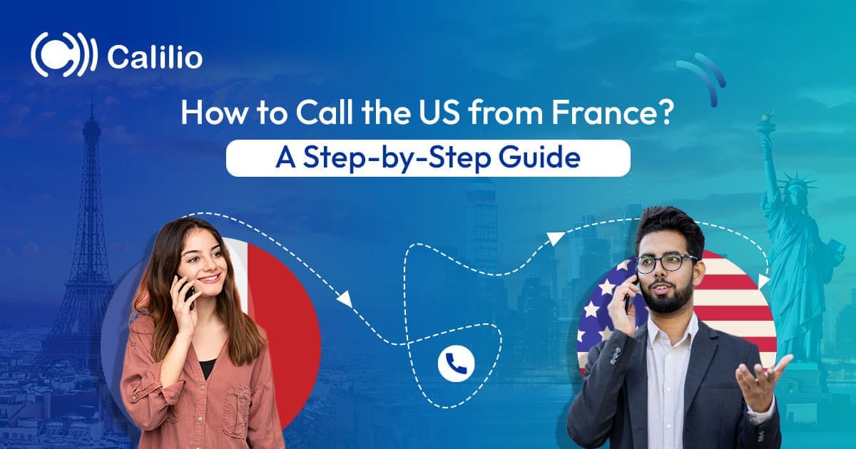 How to Call the US from France? A Step-by-Step Guide 