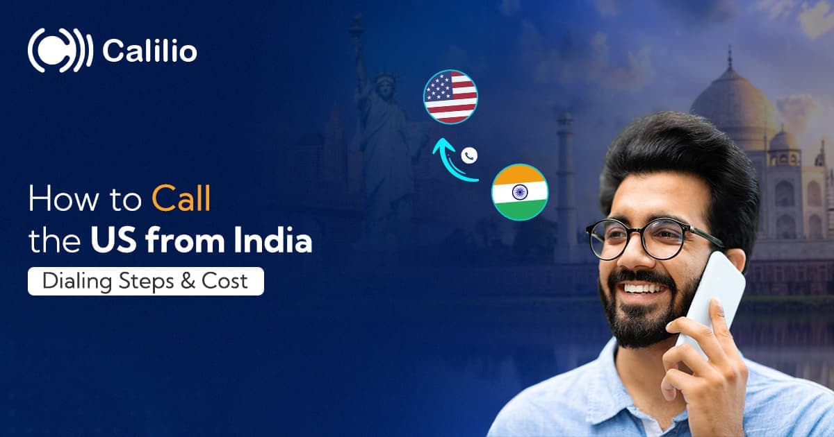 How to Call the US from India: Dialing Steps & Cost
