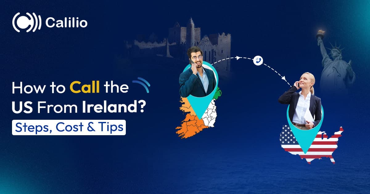 How to Call the US from Ireland? Steps, Cost & Tips
