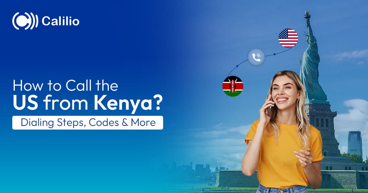 How to Call the US from Kenya | Dialing Steps, Codes & More