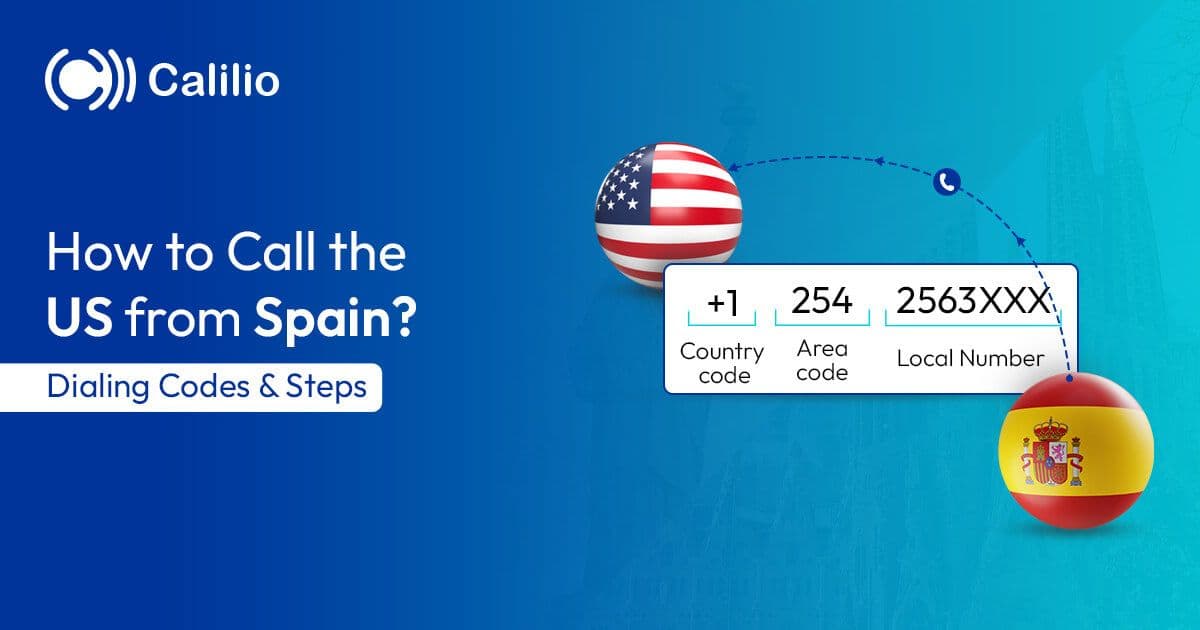 How to Call the US from Spain? Dialing Codes, Steps & Costs