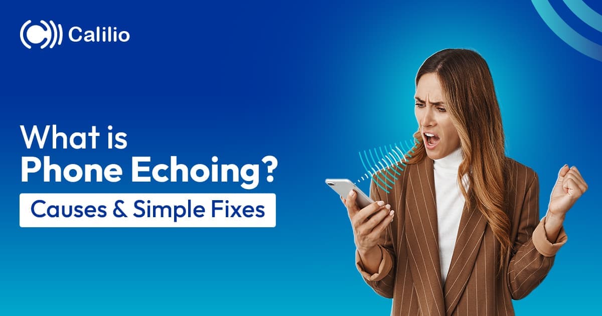 What is Phone Echoing: Causes & Simple Fixes