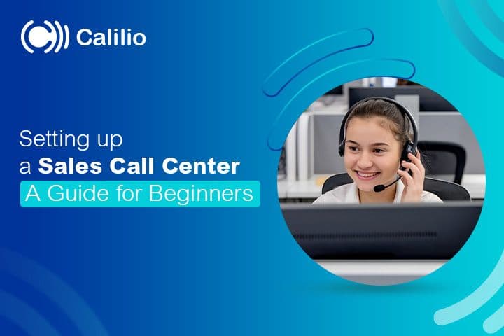 Setting up a Sales Call Center: A 2026 Guide for Beginners