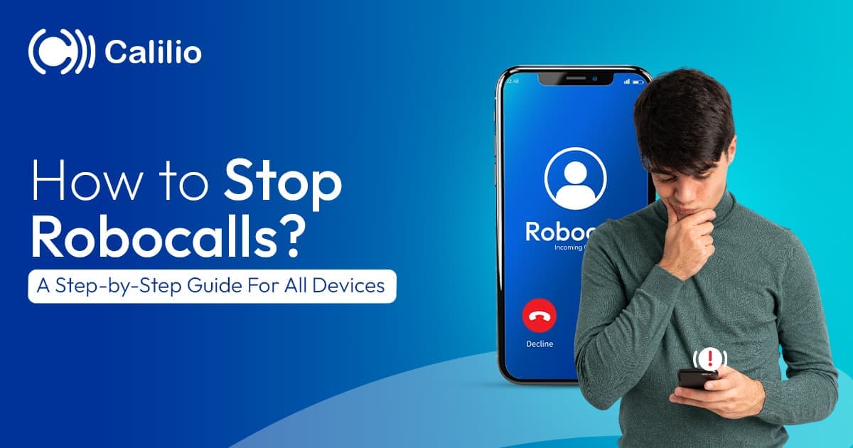 How to Stop Robocalls? A Step-by-Step Guide For All Devices