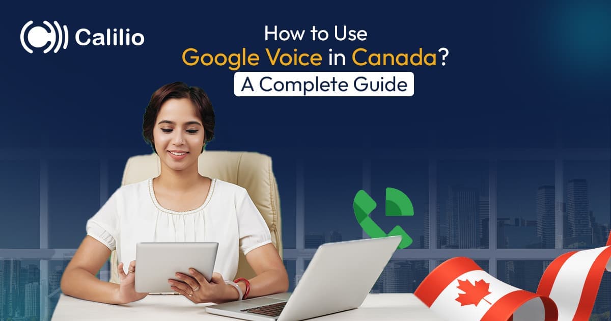 how to use google voice in canada: a complete guide