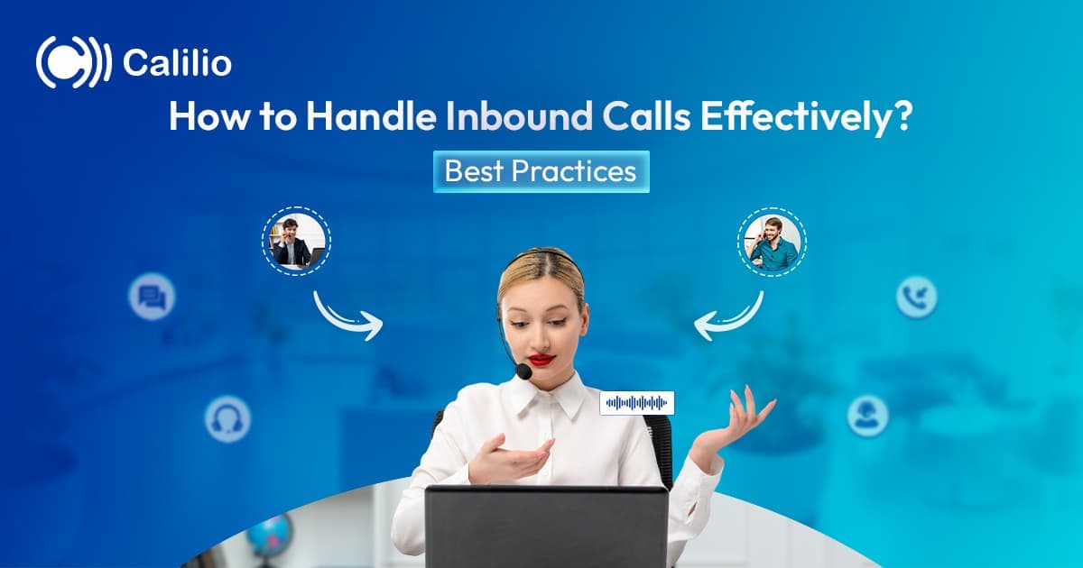 How to Handle Inbound Calls Effectively? 2026 Best Practices
