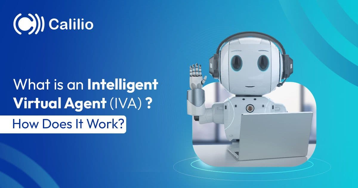 What Is an Intelligent Virtual Agent (IVA)? How Does It Work?