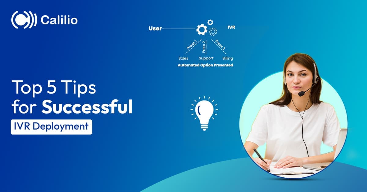 Top 5 Tips for Successful IVR Deployment | Calilio
