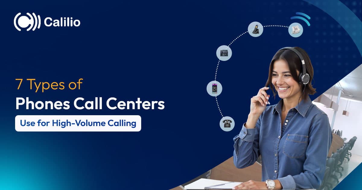 7 Types of Phones Call Centers Use for High-Volume Calling