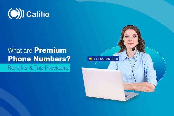 What are Premium Phone Numbers? Benefits & Top Providers