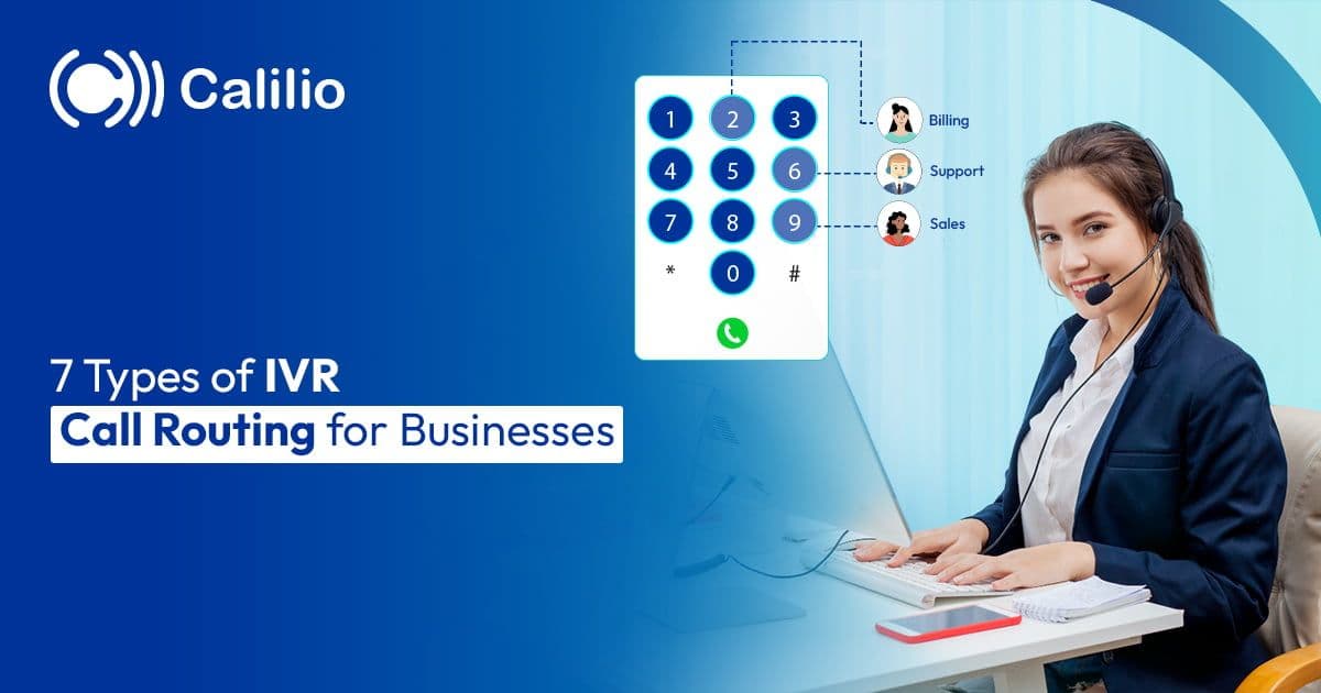 7 Types of IVR Call Routing for Businesses