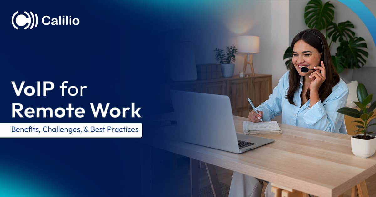 VoIP for Remote Work: Benefits, Challenges, & Best Practices