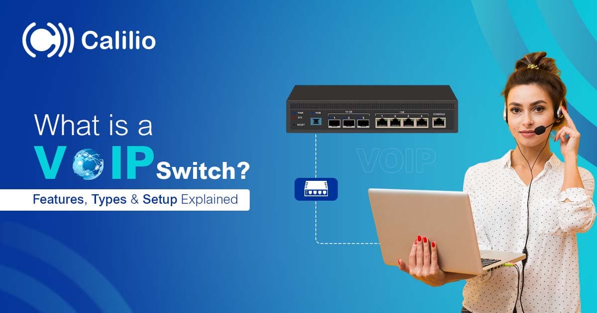 What Is a VoIP Switch? Features, Types & Setup Explained