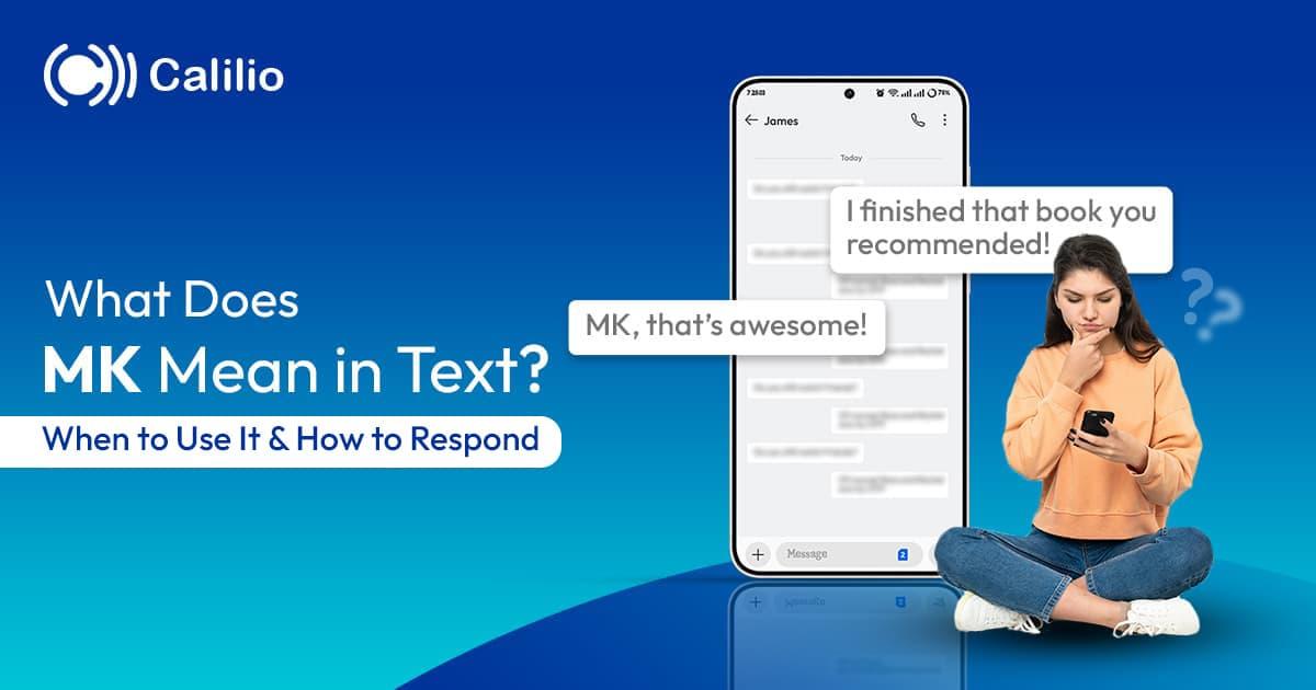What Does MK Mean in Text? When to Use It & How to Respond