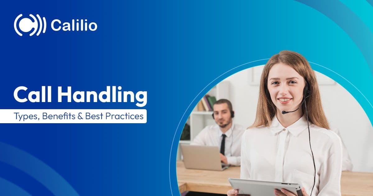 What is Call Handling: Types, Benefits, Best Practices in 2026