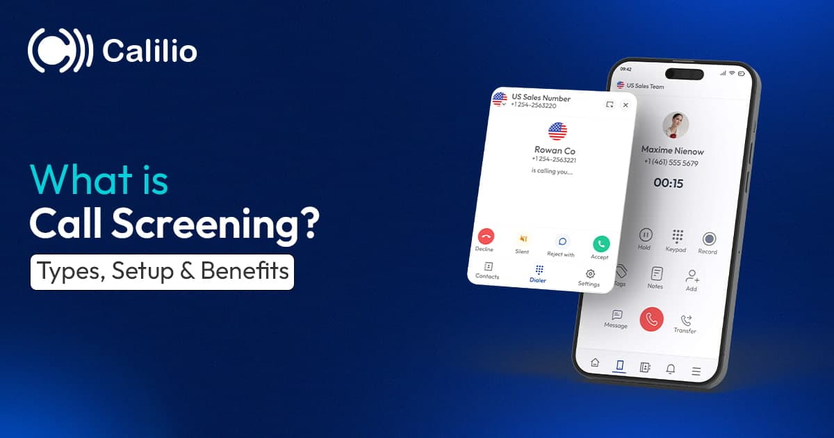 What is Call Screening? Types, Setup & Benefits