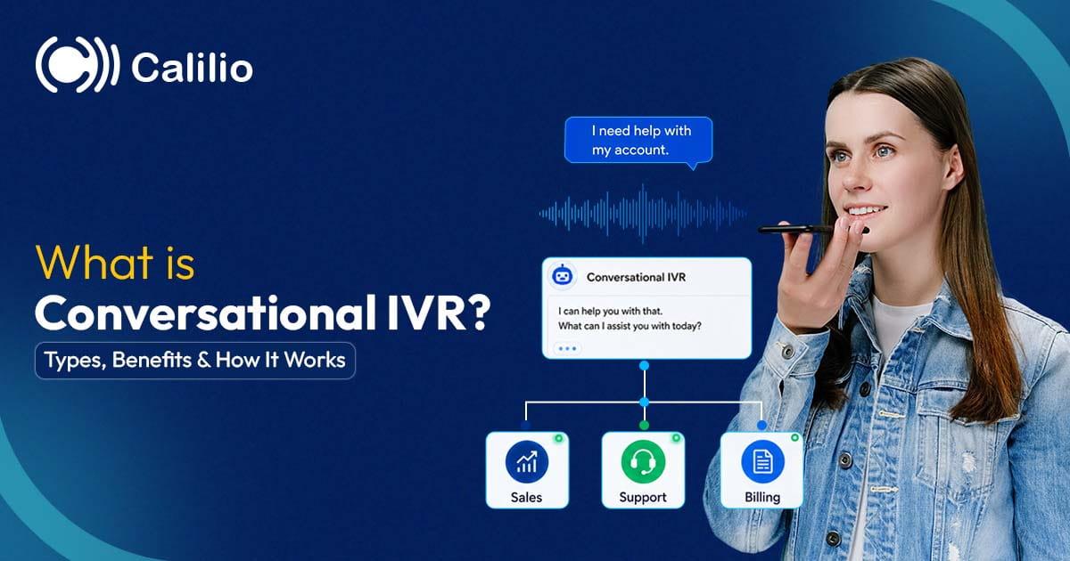 What is Conversational IVR? Types, Benefits & How It Works