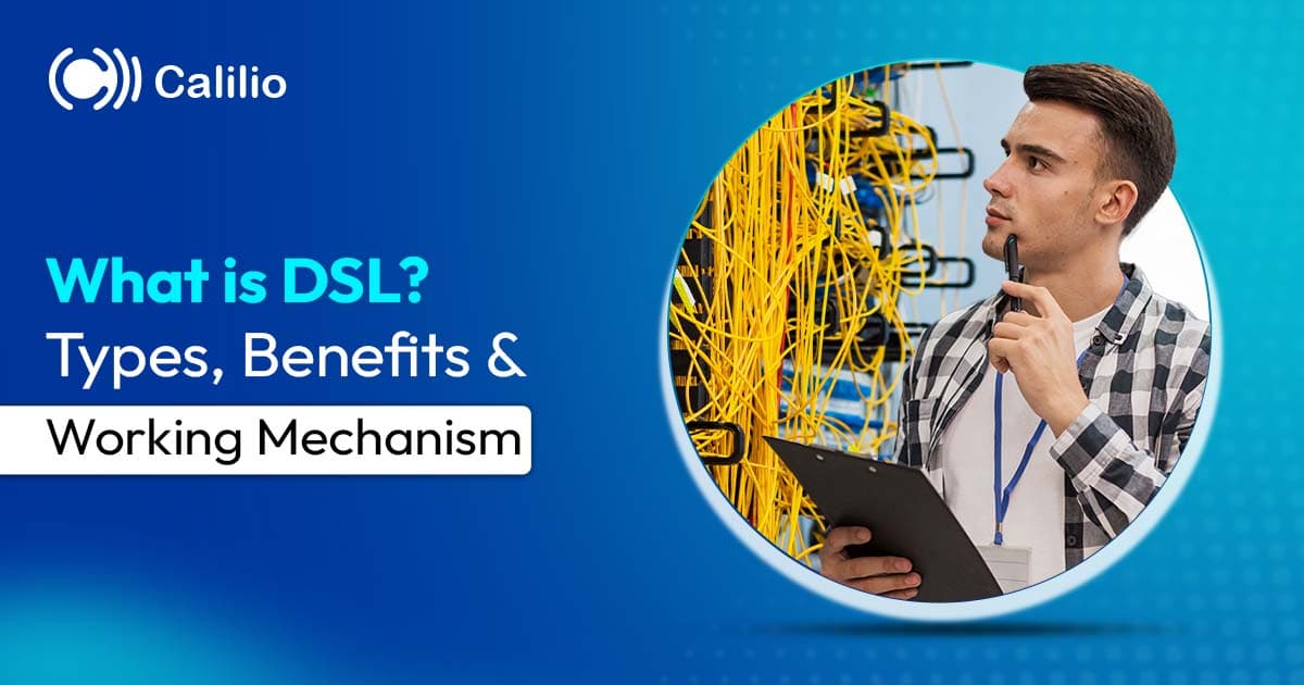 What is DSL? Types, Benefits & Working Mechanism