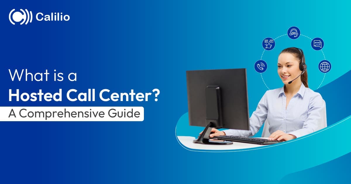 What is a Hosted Call Center? A Comprehensive Guide