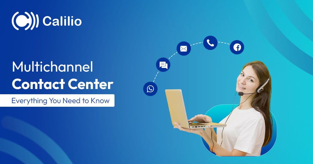 Multichannel Contact Center: Everything You Need to Know