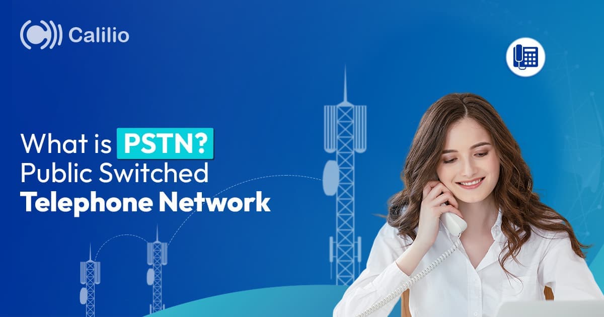 What is PSTN? A Guide to Public Switched Telephone Network