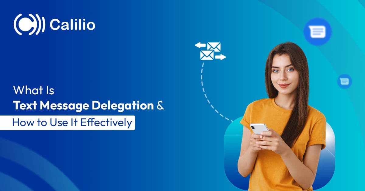 What Is Text Message Delegation & How to Use It Effectively