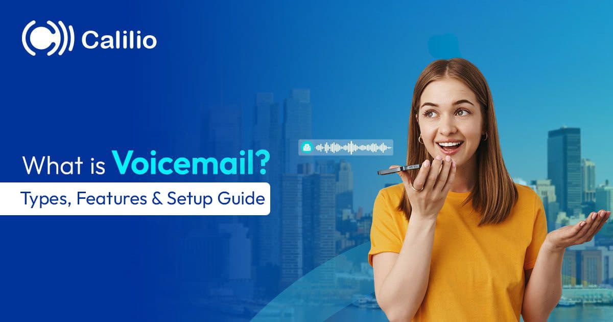 What Is Voicemail? Key Features, Benefits & Setup Tips