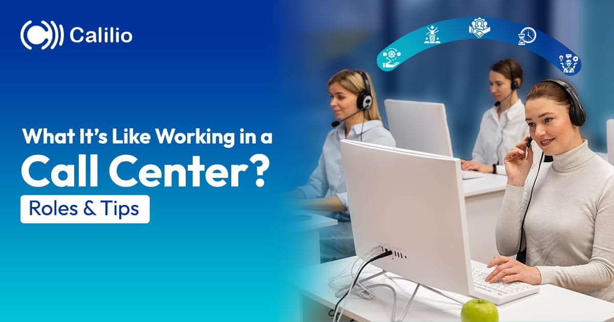 What It’s Like Working in a Call Center? (Roles & Tips)