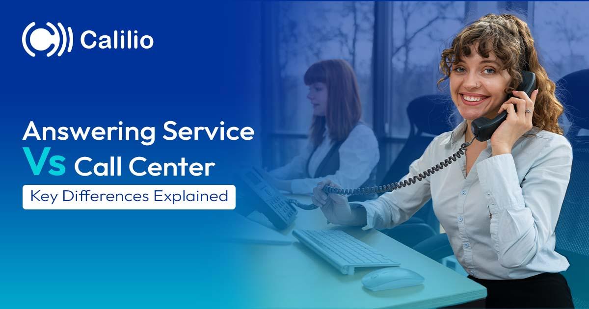 Answering Service vs. Call Center: Key Differences Explained